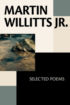 Paperback Martin Willitts Jr.: Selected Poems Book