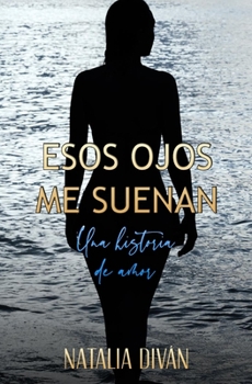 Paperback Esos ojos me suenan: una historia de amor [Spanish] Book