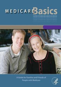 Paperback Medicare Basics: A Guide for Families and Friends of People with Medicare Book
