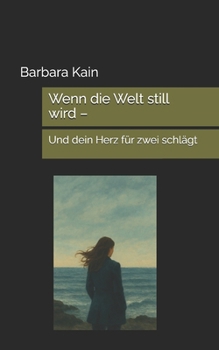 Paperback Wenn die Welt still wird -: Und dein Herz für zwei schlägt [German] Book