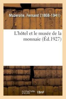 Paperback L'Hôtel Et Le Musée de la Monnaie [French] Book