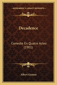 Paperback Decadence: Comedie En Quatre Actes (1901) [French] Book