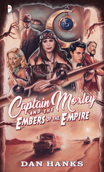 Mass Market Paperback Captain Moxley and the Embers of the Empire Book