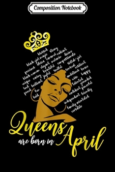 Paperback Composition Notebook: Queens are born in April Birthday Womens Melanin Girl Journal/Notebook Blank Lined Ruled 6x9 100 Pages Book