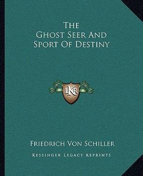 Paperback The Ghost Seer And Sport Of Destiny Book