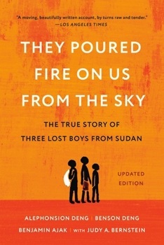 Paperback They Poured Fire on Us from the Sky: The True Story of Three Lost Boys from Sudan Book