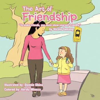 Paperback The Art of Friendship: To Make Friends, You Must Show Yourself Friendly. Book