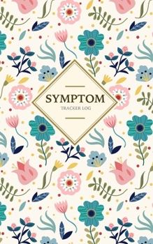 Paperback Symptom tracker Log: Record Medical History Personal Health Record Keeper Symptom 6 Months Undated Portable Dairy Daily Food Intake Journal Book