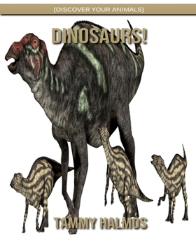 Dinosaurs! (Discover Your Animals)