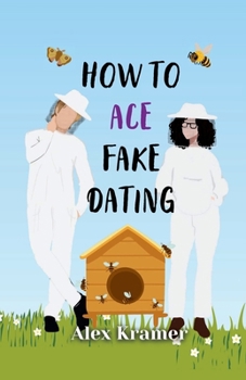 How to Ace Fake Dating