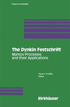 Paperback The Dynkin Festschrift: Markov Processes and Their Applications Book