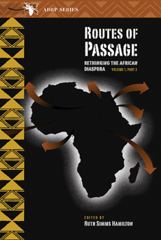 Paperback Routes of Passage: Rethinking the African Diaspora: Volume 1, Part 2 Volume 1 Book