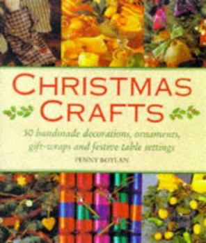 Hardcover Christmas Crafts: Fifty Handmade Decorations, Ornaments, Gift-Wraps and Festive Table Settings Book