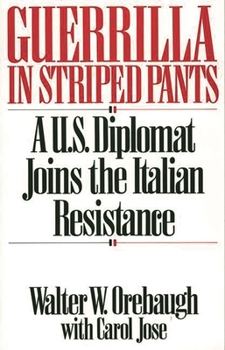 Hardcover Guerrilla in Striped Pants: A U.S. Diplomat Joins the Italian Resistance Book