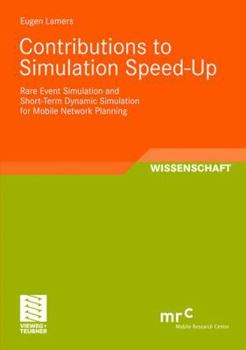 Paperback Contributions to Simulation Speed-Up: Rare Event Simulation and Short-Term Dynamic Simulation for Mobile Network Planning Book