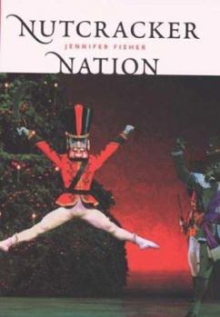 Hardcover Nutcracker Nation: How an Old World Ballet Became a Christmas Tradition in the New World Book