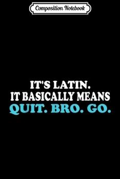 Composition Notebook: It's Latin Means Quit Bro Go Funny Trump Quid Pro Quo  Journal/Notebook Blank Lined Ruled 6x9 100 Pages