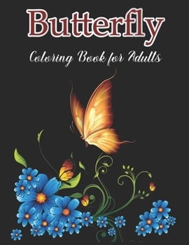 Paperback Butterfly Coloring Book for Adults: Butterfly With Flowers Designs For Butterflies Lovers Book