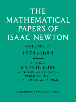 Paperback The Mathematical Papers of Isaac Newton: Volume 4, 1674 1684 Book