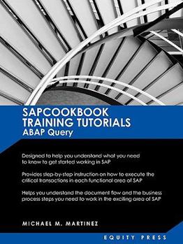 Paperback SAP Training Tutorials: SAP ABAP Query and SAP Query Cookbook: Sapcookbook Training Tutorials ABAP Query (Sapcookbook SAP Training Resource Ma Book