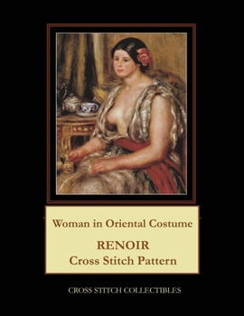 Paperback Woman in Oriental Costume: Renoir Cross Stitch Pattern [Large Print] Book