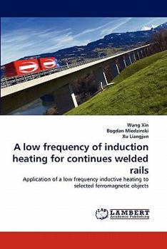 Paperback A low frequency of induction heating for continues welded rails Book