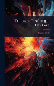 ThÃ(c)orie CinÃ(c)tique Des Gaz (French Edition)