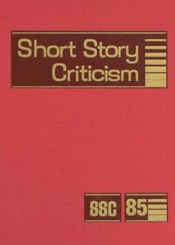 Short Story Criticism, Volume 85