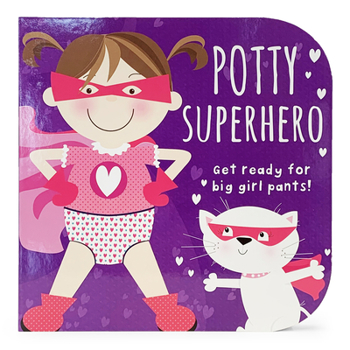 Board book Potty Superhero: Get Ready for Big Girl Pants! Book