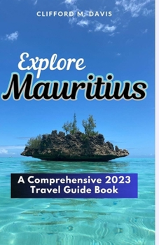 Paperback Explore Mauritius: A Comprehensive 2023 Travel Guide Book