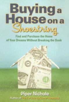 Paperback Buying a House on a Shoestring: Find and Purchase the Home of Your Dreams Without Breaking the Bank Book