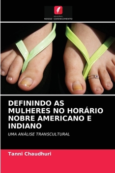 Paperback Definindo as Mulheres No Horário Nobre Americano E Indiano [Portuguese] Book