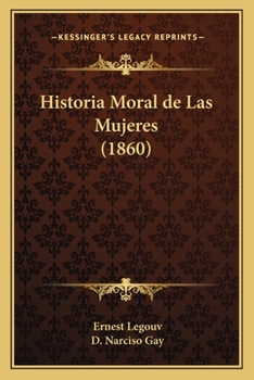 Paperback Historia Moral de Las Mujeres (1860) [Spanish] Book