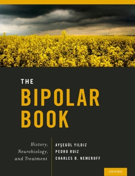 Hardcover The Bipolar Book: History, Neurobiology, and Treatment Book