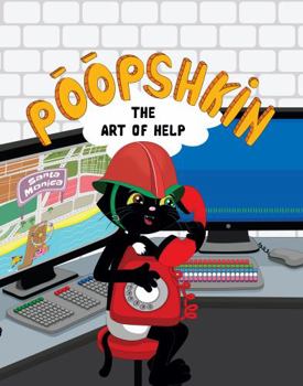 Paperback Poopshkin The Art of Help: A little help goes a wrong way. Book