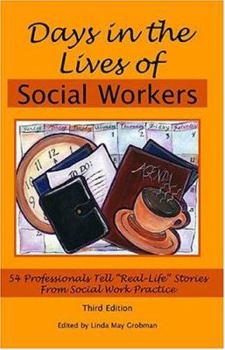 Paperback Days in the Lives of Social Workers: 54 Professionals Tell "Real-Life" Stories from Social Work Practice Book