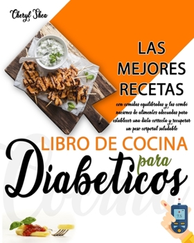 Paperback Libro De Cocina Para Diabéticos: Las Mejores Recetas, Con Comidas Equilibradas Y Las Combinaciones De Alimentos Adecuadas Para Establecer Una Dieta Co [Spanish] Book