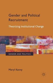 Paperback Gender and Political Recruitment: Theorizing Institutional Change Book