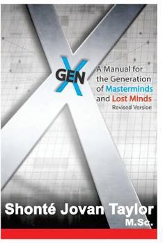 Paperback Gen X: : A Manual For The Generation of Masterminds and Lost Minds REVISED Book