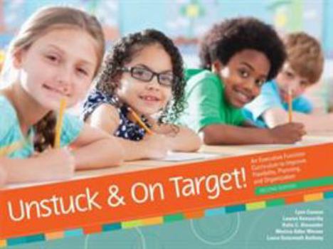 Misc. Supplies Unstuck and on Target!: An Executive Function Curriculum to Improve Flexibility, Planning, and Organization Book