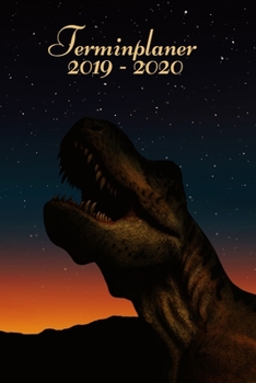 Terminplaner 2019 - 2020: Wochenplaner Taschenkalender Terminkalender und Kalender 2019 2020 Wochenplaner und Monatsplaner von Oktober 2019 bis ... der Dinosaurier-Weltkunst (German Edition)