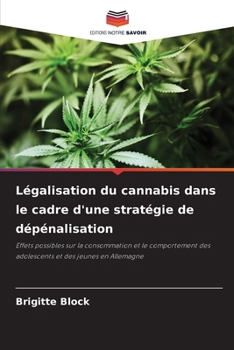 Paperback Légalisation du cannabis dans le cadre d'une stratégie de dépénalisation [French] Book