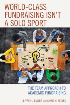 Paperback World-Class Fundraising Isn't a Solo Sport: The Team Approach to Academic Fundraising Book