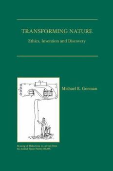 Hardcover Transforming Nature: Ethics, Invention and Discovery Book