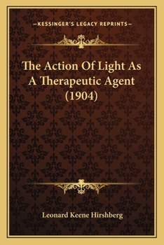 Paperback The Action Of Light As A Therapeutic Agent (1904) Book