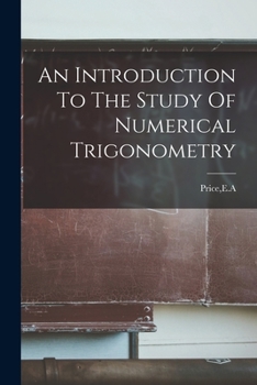 Paperback An Introduction To The Study Of Numerical Trigonometry Book