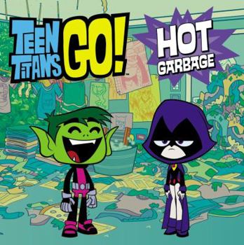 Paperback Teen Titans Go! (Tm): Hot Garbage Book