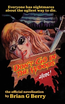Don't Go In The Woods... Alone!: The Official Novelization (Echo On Novelizations)