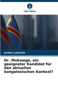 Paperback Dr. Mukwege, ein geeigneter Kandidat für den aktuellen kongolesischen Kontext? [German] Book