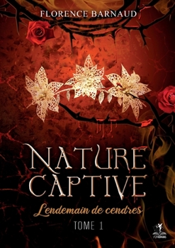 Paperback Nature Captive - Tome 1: Lendemain de cendres [French] Book